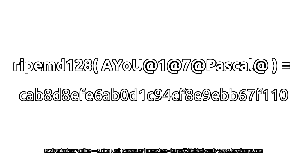 ripemd128( AYoU@1@7@Pascal@ ) = cab8d8efe6ab0d1c94cf8e9ebb67f110 | unHash.co