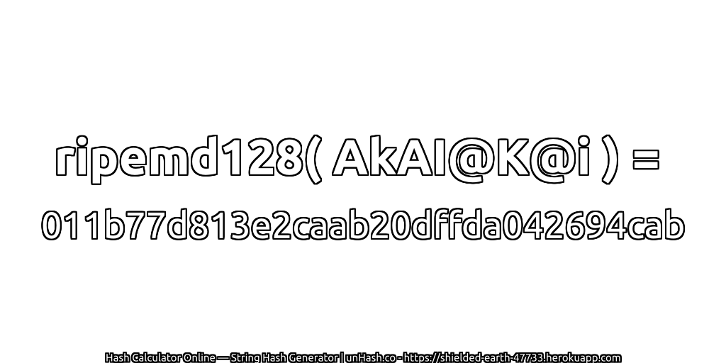 ripemd128( AkAI@K@i ) = 011b77d813e2caab20dffda042694cab | unHash.co