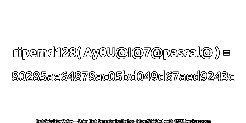 ripemd128( Ay0U@I@7@pascal@ ) = 80285ae64878ac05bd049d67aed9243c | unHash.co