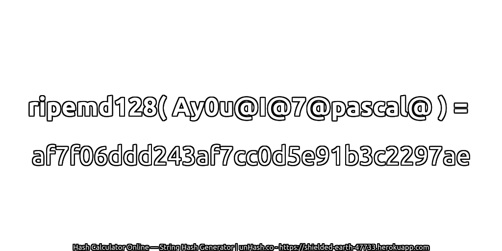 ripemd128( Ay0u@I@7@pascal@ ) = af7f06ddd243af7cc0d5e91b3c2297ae | unHash.co