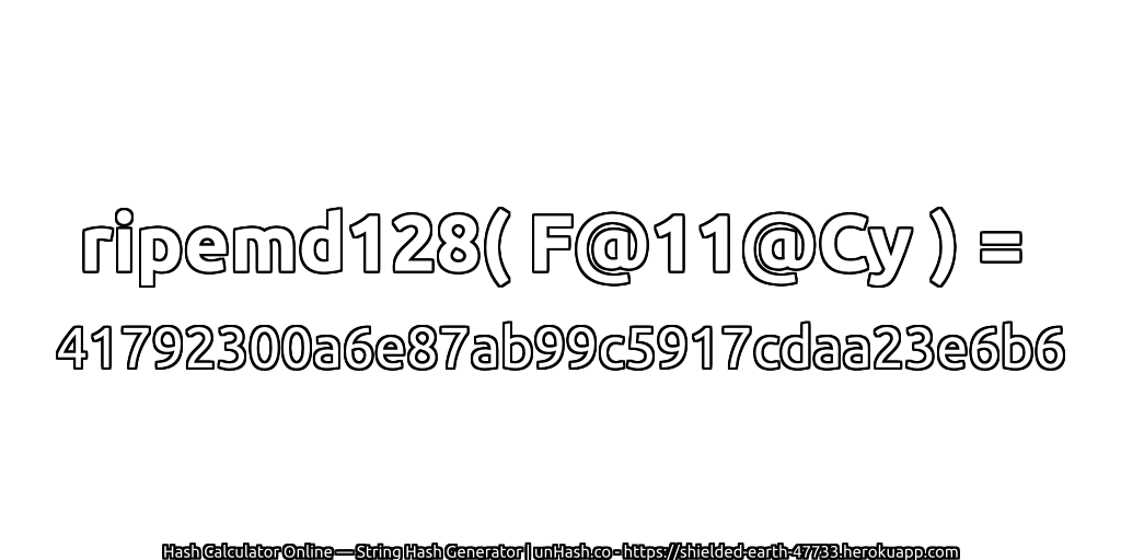 ripemd128( F@11@Cy ) = 41792300a6e87ab99c5917cdaa23e6b6 | unHash.co