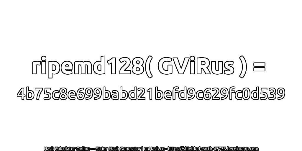 ripemd128( GViRus ) = 4b75c8e699babd21befd9c629fc0d539 | unHash.co