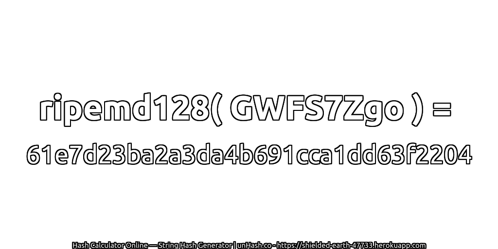 ripemd128( GWFS7Zgo ) = 61e7d23ba2a3da4b691cca1dd63f2204 | unHash.co