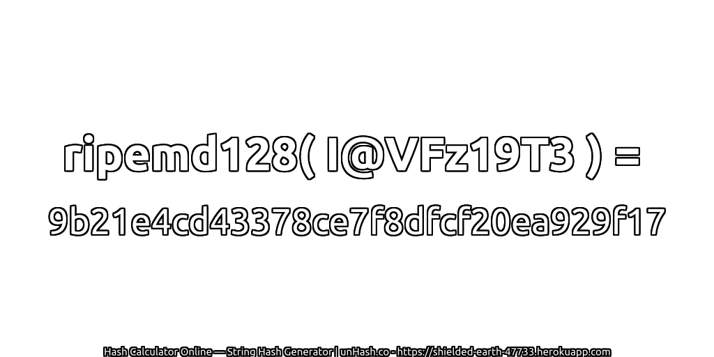 ripemd128( I@VFz19T3 ) = 9b21e4cd43378ce7f8dfcf20ea929f17 | unHash.co