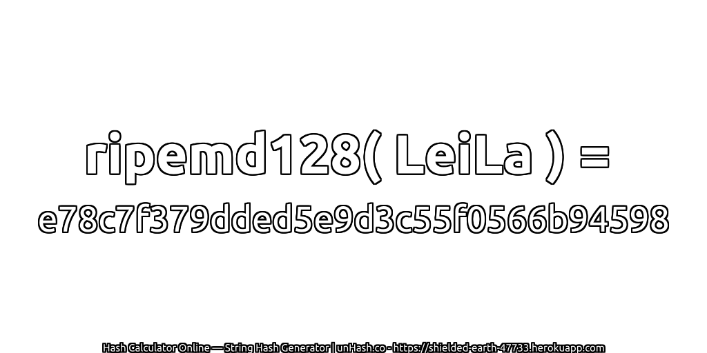 ripemd128( LeiLa ) = e78c7f379dded5e9d3c55f0566b94598 | unHash.co