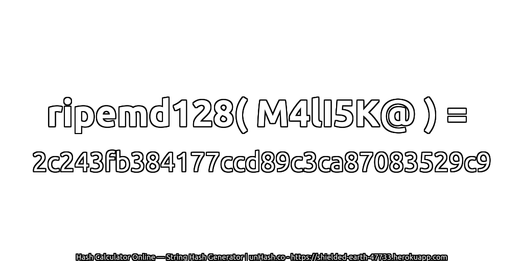 ripemd128( M4lI5K@ ) = 2c243fb384177ccd89c3ca87083529c9 | unHash.co