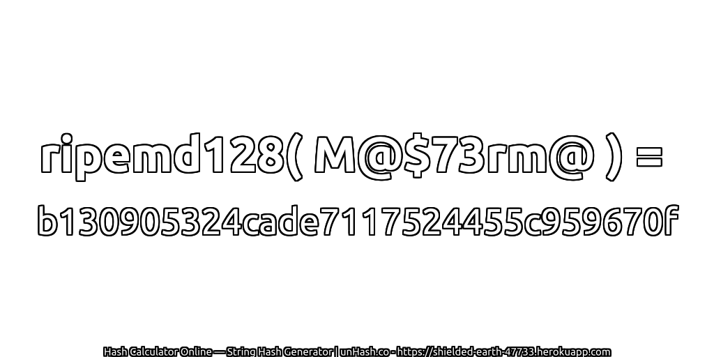 ripemd128( M@$73rm@ ) = b130905324cade7117524455c959670f | unHash.co