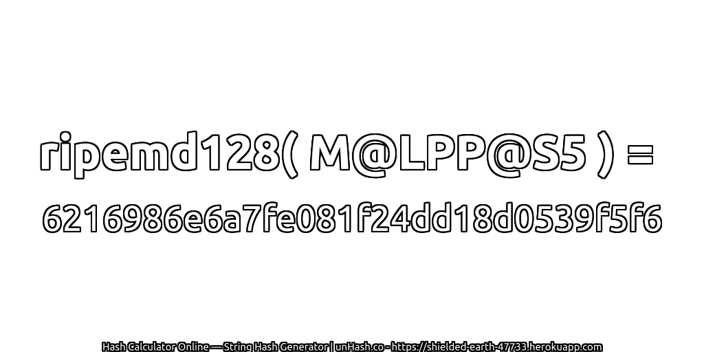 ripemd128( M@LPP@S5 ) = 6216986e6a7fe081f24dd18d0539f5f6 | unHash.co