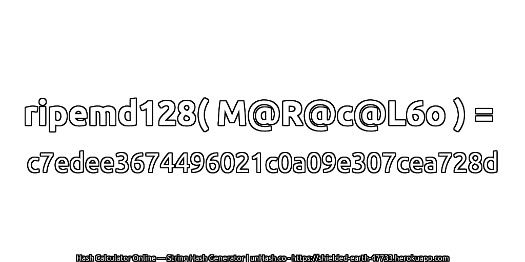 ripemd128( M@R@c@L6o ) = c7edee3674496021c0a09e307cea728d | unHash.co