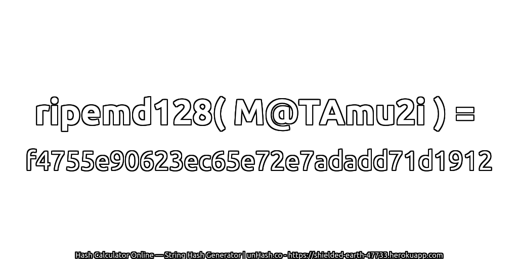 ripemd128( M@TAmu2i ) = f4755e90623ec65e72e7adadd71d1912 | unHash.co