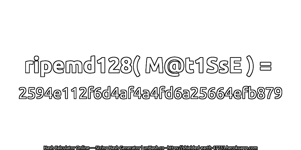 ripemd128( M@t1SsE ) = 2594e112f6d4af4a4fd6a25664efb879 | unHash.co