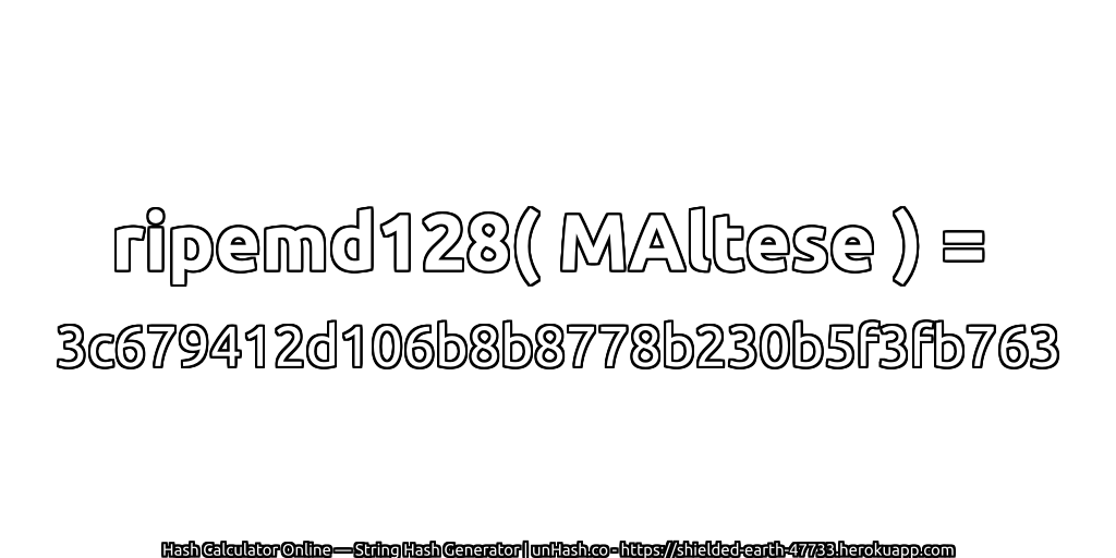 ripemd128( MAltese ) = 3c679412d106b8b8778b230b5f3fb763 | unHash.co