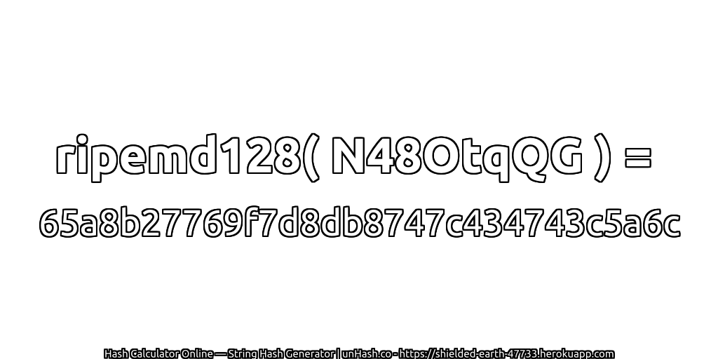 ripemd128( N48OtqQG ) = 65a8b27769f7d8db8747c434743c5a6c | unHash.co
