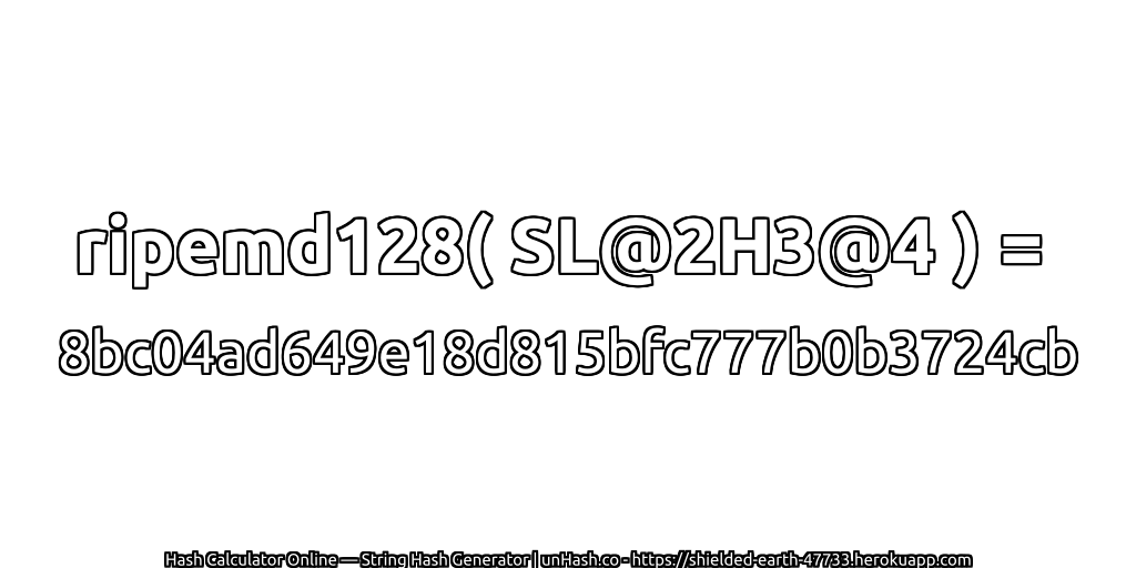 ripemd128( SL@2H3@4 ) = 8bc04ad649e18d815bfc777b0b3724cb | unHash.co