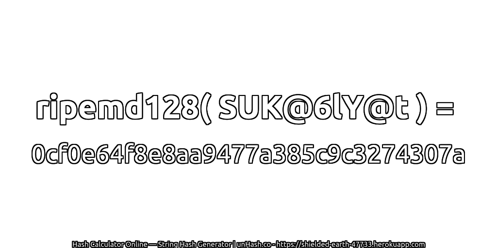 ripemd128( SUK@6lY@t ) = 0cf0e64f8e8aa9477a385c9c3274307a | unHash.co