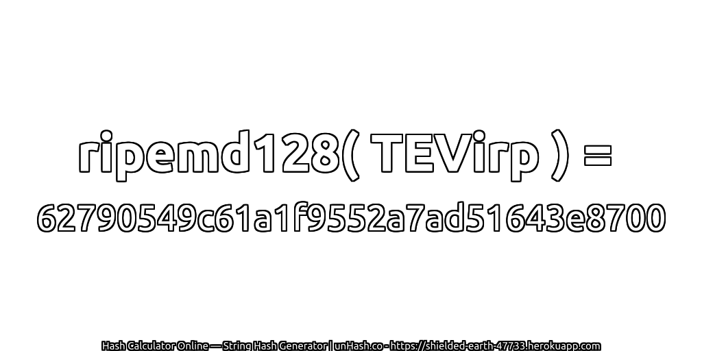 ripemd128( TEVirp ) = 62790549c61a1f9552a7ad51643e8700 | unHash.co