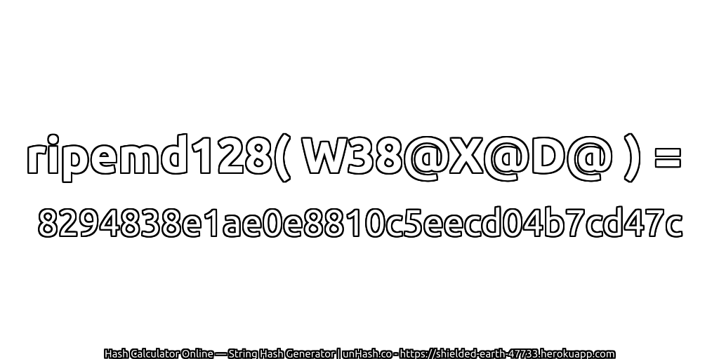 ripemd128( W38@X@D@ ) = 8294838e1ae0e8810c5eecd04b7cd47c | unHash.co