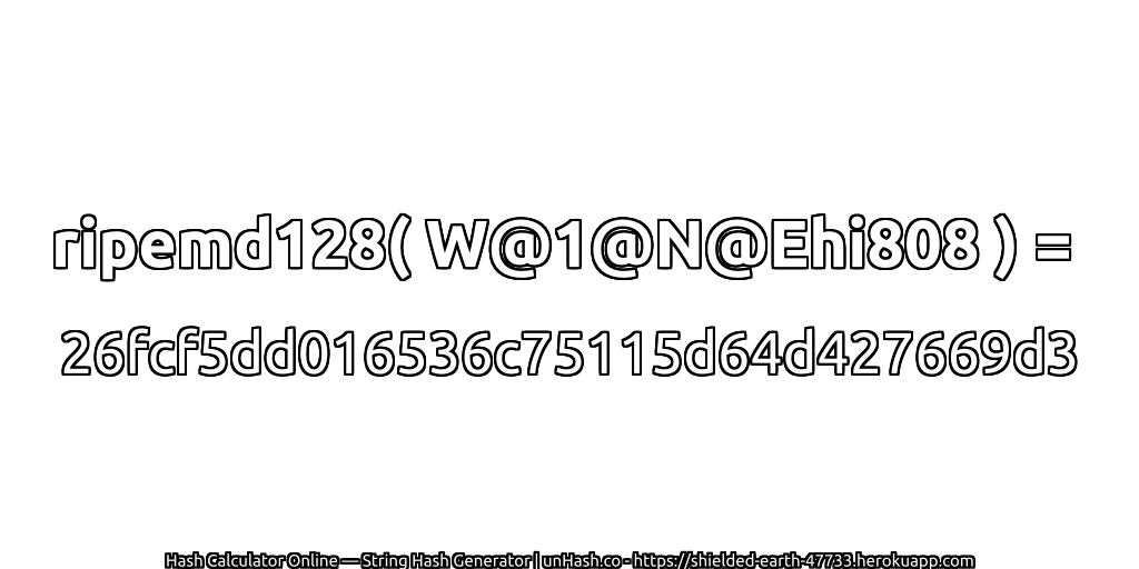 ripemd128( W@1@N@Ehi808 ) = 26fcf5dd016536c75115d64d427669d3 | unHash.co