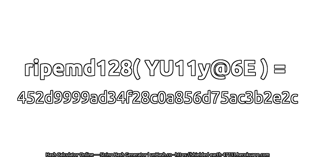 ripemd128( YU11y@6E ) = 452d9999ad34f28c0a856d75ac3b2e2c | unHash.co