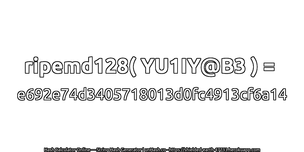 ripemd128( YU1IY@B3 ) = e692e74d3405718013d0fc4913cf6a14 | unHash.co