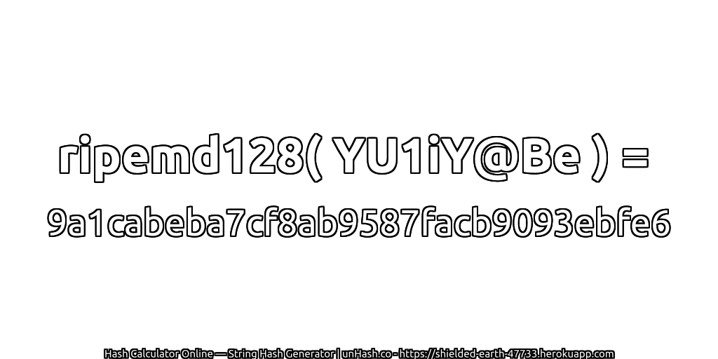 ripemd128( YU1iY@Be ) = 9a1cabeba7cf8ab9587facb9093ebfe6 | unHash.co