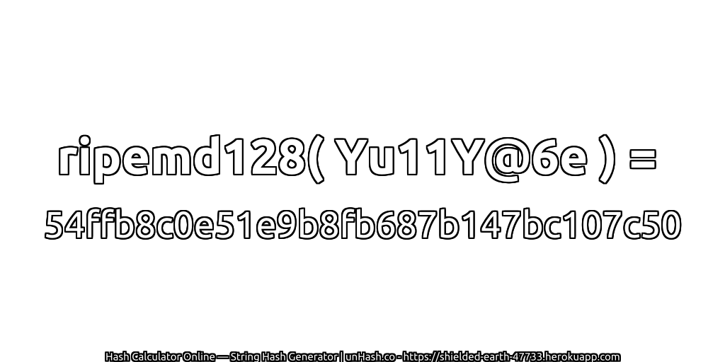 ripemd128( Yu11Y@6e ) = 54ffb8c0e51e9b8fb687b147bc107c50 | unHash.co