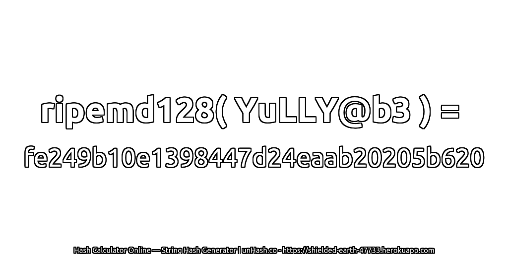 ripemd128( YuLLY@b3 ) = fe249b10e1398447d24eaab20205b620 | unHash.co