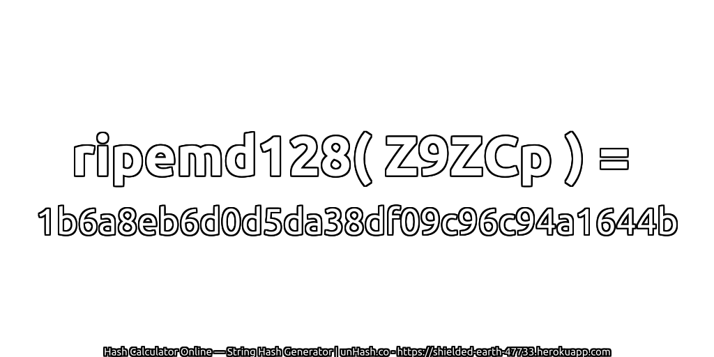 ripemd128( Z9ZCp ) = 1b6a8eb6d0d5da38df09c96c94a1644b | unHash.co