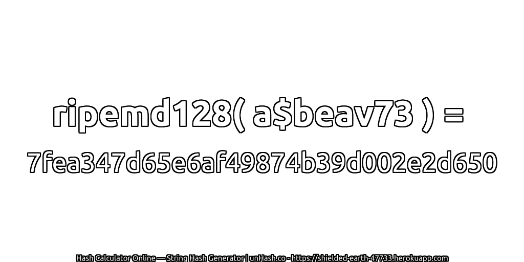 ripemd128( a$beav73 ) = 7fea347d65e6af49874b39d002e2d650 | unHash.co