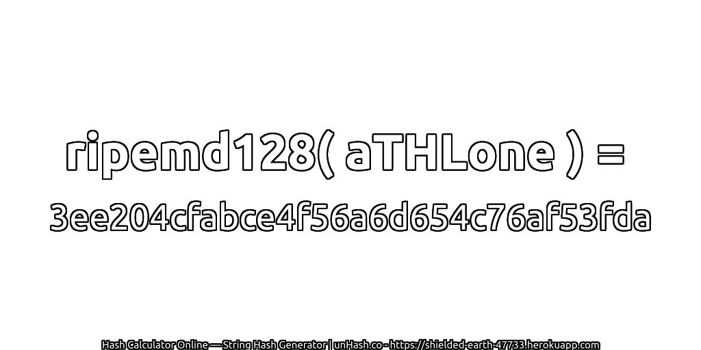 ripemd128( aTHLone ) = 3ee204cfabce4f56a6d654c76af53fda | unHash.co