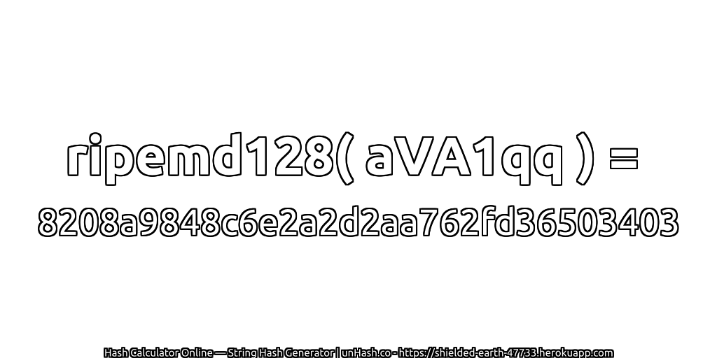ripemd128( aVA1qq ) = 8208a9848c6e2a2d2aa762fd36503403 | unHash.co