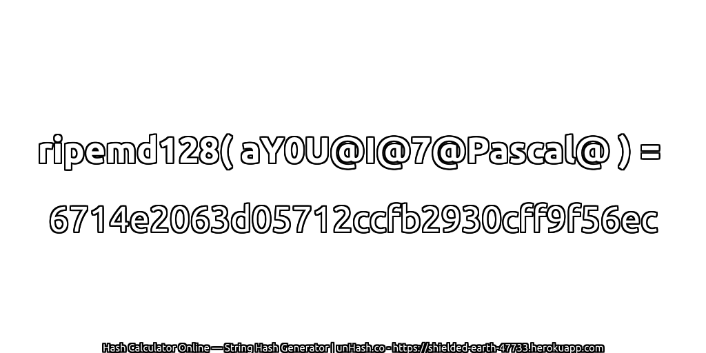 ripemd128( aY0U@I@7@Pascal@ ) = 6714e2063d05712ccfb2930cff9f56ec | unHash.co