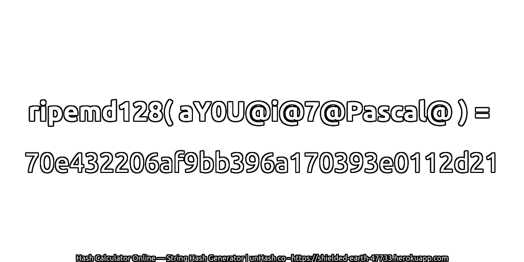 ripemd128( aY0U@i@7@Pascal@ ) = 70e432206af9bb396a170393e0112d21 | unHash.co