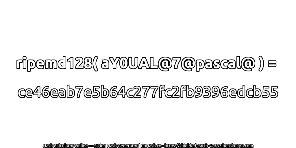 ripemd128( aY0UAL@7@pascal@ ) = ce46eab7e5b64c277fc2fb9396edcb55 | unHash.co
