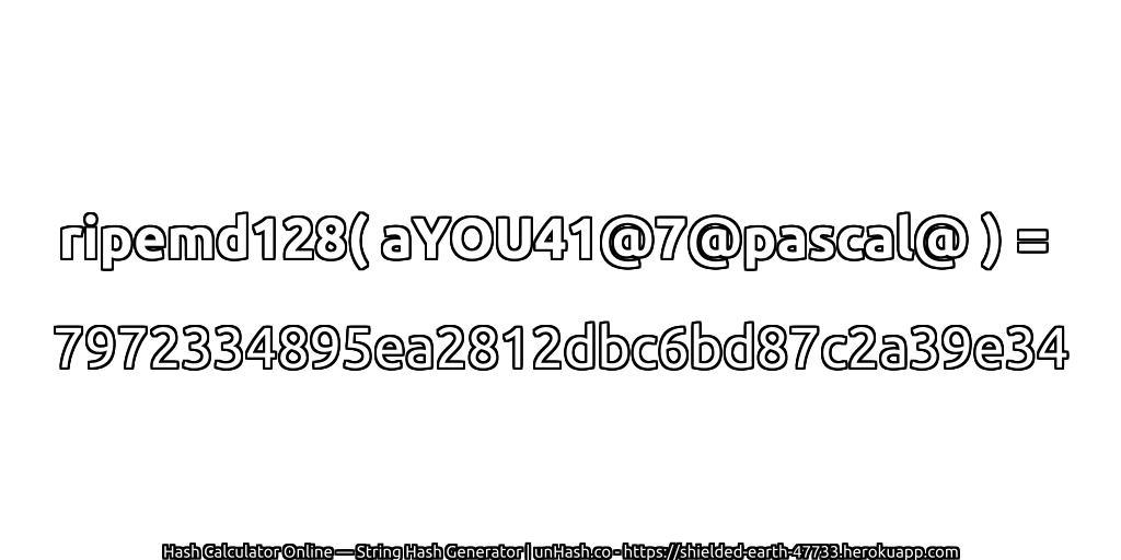 ripemd128( aYOU41@7@pascal@ ) = 7972334895ea2812dbc6bd87c2a39e34 | unHash.co