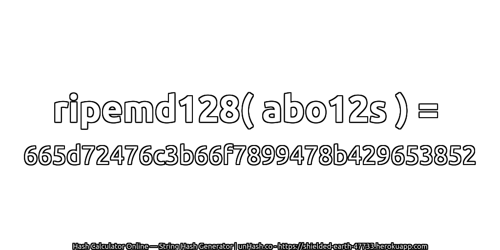 ripemd128( abo12s ) = 665d72476c3b66f7899478b429653852 | unHash.co