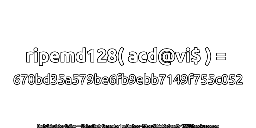 ripemd128( acd@vi$ ) = 670bd35a579be6fb9ebb7149f755c052 | unHash.co