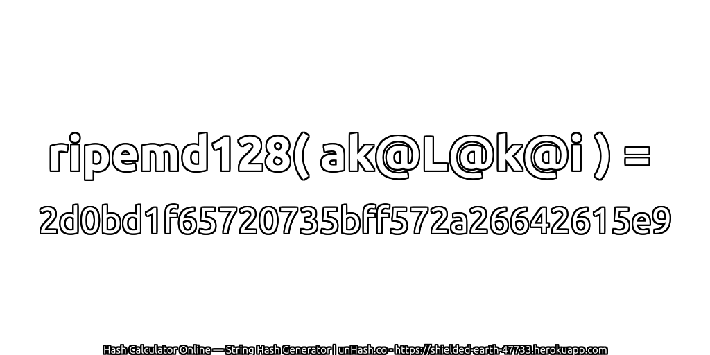 ripemd128( ak@L@k@i ) = 2d0bd1f65720735bff572a26642615e9 | unHash.co