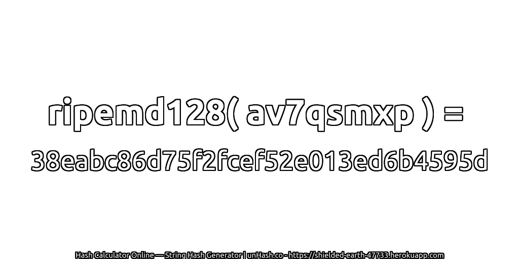 ripemd128( av7qsmxp ) = 38eabc86d75f2fcef52e013ed6b4595d | unHash.co
