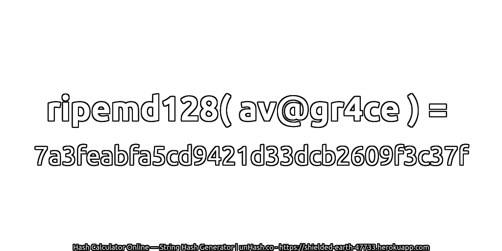 ripemd128( av@gr4ce ) = 7a3feabfa5cd9421d33dcb2609f3c37f | unHash.co