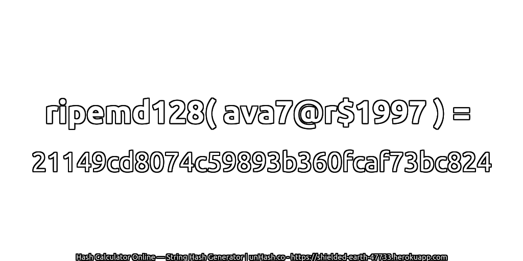 ripemd128( ava7@r$1997 ) = 21149cd8074c59893b360fcaf73bc824 | unHash.co