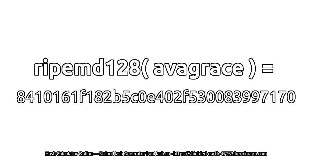 ripemd128( avagrace ) = 8410161f182b5c0e402f530083997170 | unHash.co