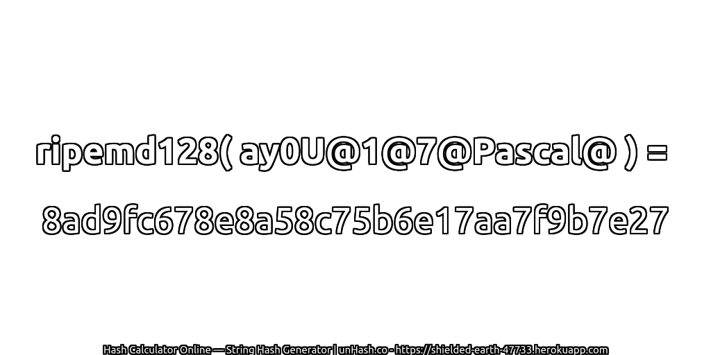 ripemd128( ay0U@1@7@Pascal@ ) = 8ad9fc678e8a58c75b6e17aa7f9b7e27 | unHash.co