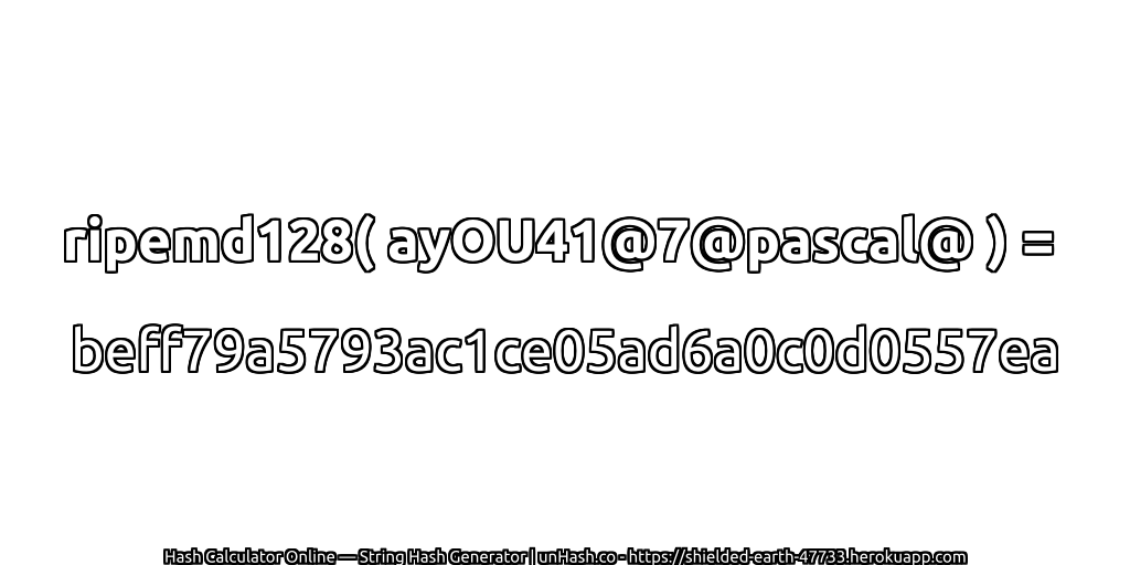 ripemd128( ayOU41@7@pascal@ ) = beff79a5793ac1ce05ad6a0c0d0557ea | unHash.co