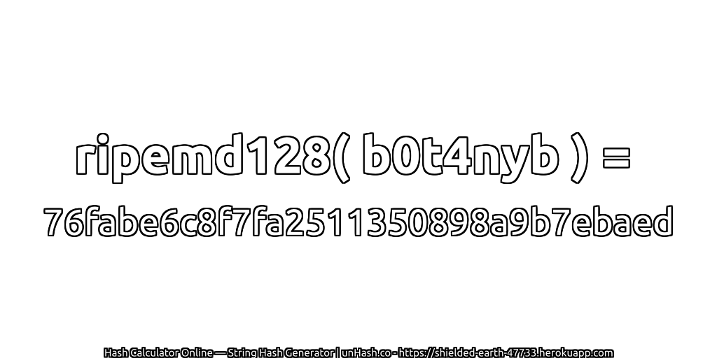 ripemd128( b0t4nyb ) = 76fabe6c8f7fa2511350898a9b7ebaed | unHash.co