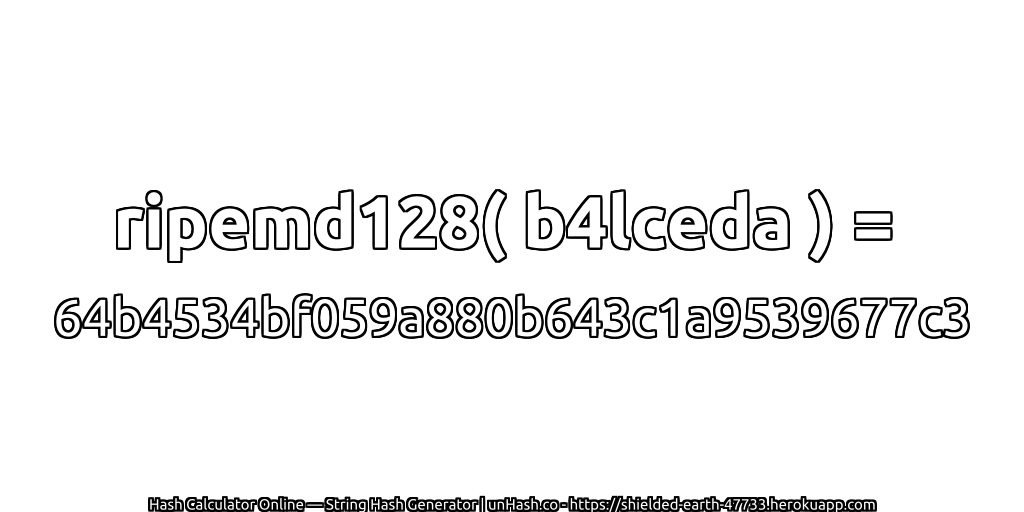 ripemd128( b4lceda ) = 64b4534bf059a880b643c1a9539677c3 | unHash.co