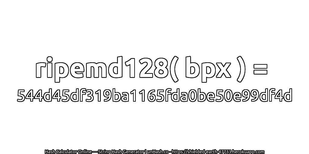 ripemd128( bpx ) = 544d45df319ba1165fda0be50e99df4d | unHash.co