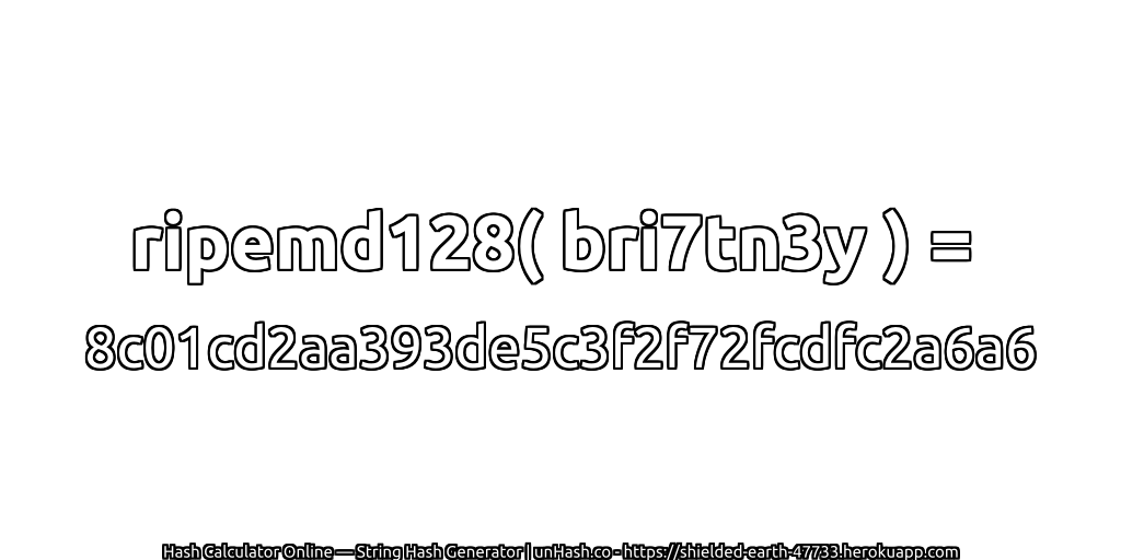 ripemd128( bri7tn3y ) = 8c01cd2aa393de5c3f2f72fcdfc2a6a6 | unHash.co