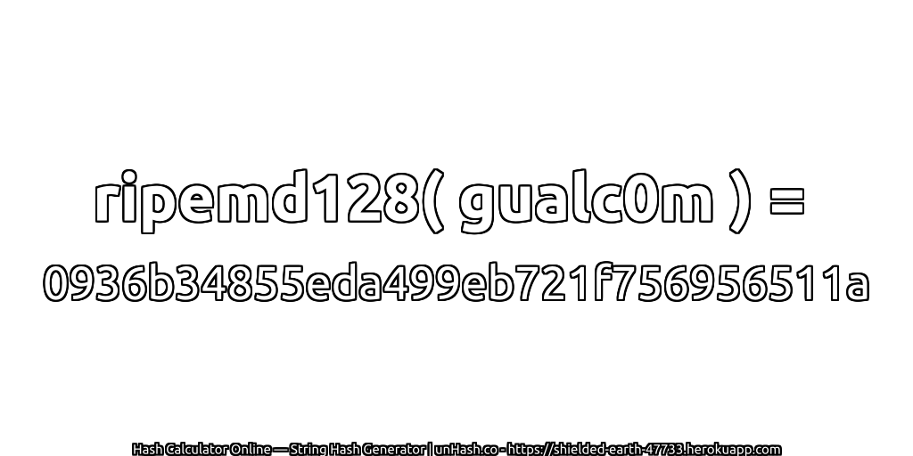 ripemd128( gualc0m ) = 0936b34855eda499eb721f756956511a | unHash.co