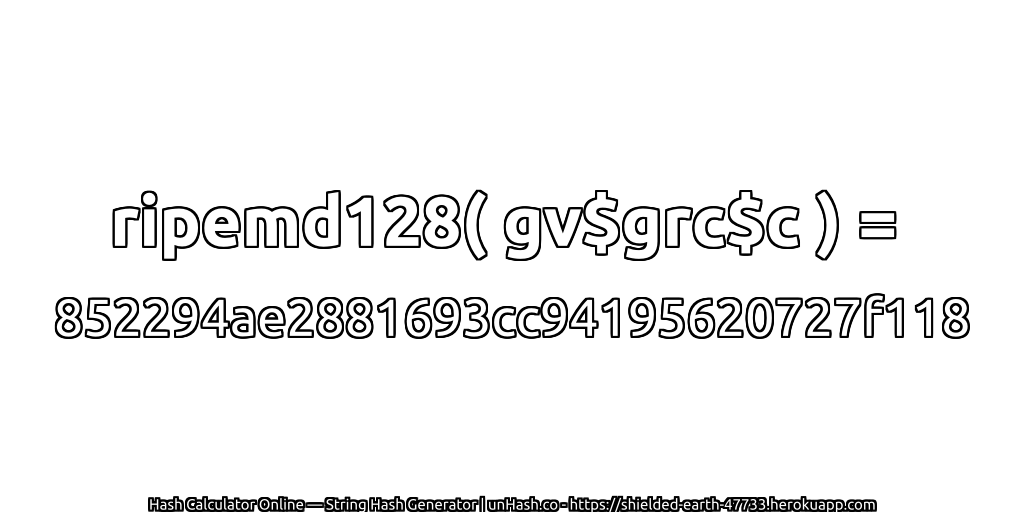 ripemd128( gv$grc$c ) = 852294ae2881693cc94195620727f118 | unHash.co